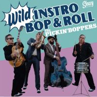 Pickin' Boppers, The - Wild Instro Bop & Roll