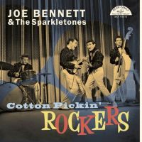 Joe Bennett & The Sparkletones - Cotton Pickin Rockers
