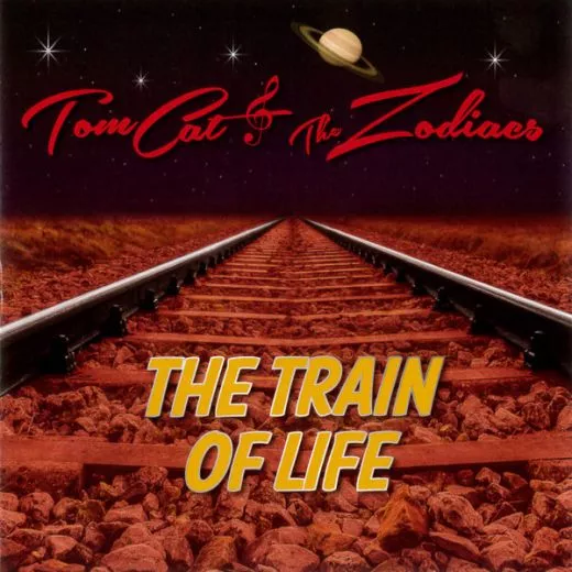 Tomcat & The Zodiacs - The Train Of Life
