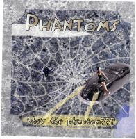 Phantoms - Whos The Phantom???