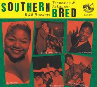 V/A - Southern Bred Vol. 25 Tennessee & Arkansas R & B Rockers V/A - Southern Bred Vol. 25 Tennessee & Arkansas R & B Rockers