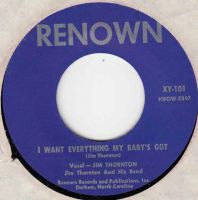 Jim Thornton - I Want Everything My Baby's Got Jim Thornton - I Want Everything My Baby's Got
