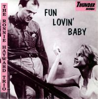 Ronnie Hayward Trio - Fun Lovin Baby
