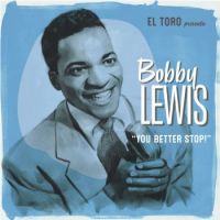 Bobby Lewis - You Better Stop!