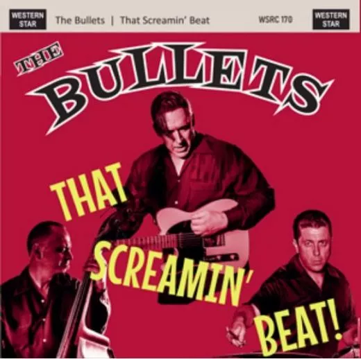 Bullets, The - That Screamin' Beat!