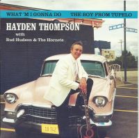 Hayden Thompson with Bud Hudson & The Hornets - What m I Gonna Do