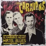 Caravans - Glamorous Heart Motel Blues