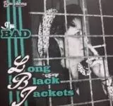 Long Black Jackets - I'm Bad