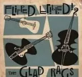 Glad Rags, The - Flipped, Flipped!