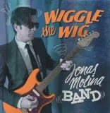 Jonas Molina Band - Wiggle The Wig