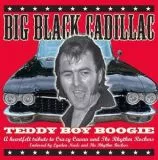 Big Black Cadillac - Teddy Boy Boogie