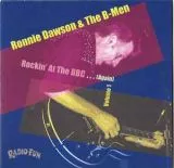 Ronnie Dawson & The B-Men - Rockin' A The BBC Vol.1