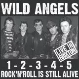 Wild Angels - 1-2-3-4-5 Rock 'n' Roll Is Still Alive (Live in Brixton)