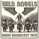 Wild Angels - Radio Broadcast 1972