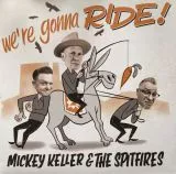Mickey Keller & The Spitfires - We're Gonna Ride