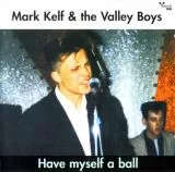 Mark Kelf & The Valley Boys - Have Myself A Ball