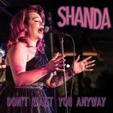 Shanda - Don't Want You Anyway