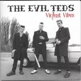 Evil Teds, The - Violent Vibes