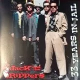 Jack and The Rippers - 33 Years In Jail