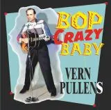 Vern Pullens - Bop Crazy Baby