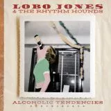 Lobo Jones & The Rhythm Hounds - Alcoholic Tendencies