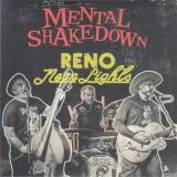 Mental Shakedown - Reno Neon Lights