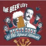 Dusty Dave & The Heart Attacks - One Beer Left