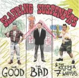 Slapping Suspenders - The Good The Bad & The Keepers Of The 7 Waffles