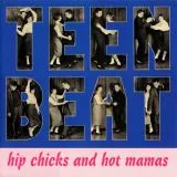 V/A - Teen Beat (Hip Chicks And Hot Mamas)