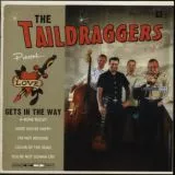 Taildraggers, The - Love Gets In The Way