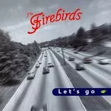 Firebirds - Let's Go …