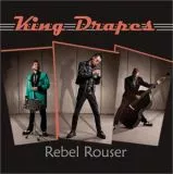 King Drapes - Rebel Rouser