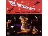 Muskrats - Rockin' Chicks & High Speed Rockets