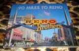 Reno Brothers - 90 Miles To Reno