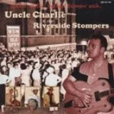 Uncle Charlie & The Riverside Stompers - Rockin', Rollin, Swingin' Stompin' With