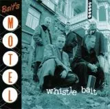 Whistle Bait - Bait's Motel