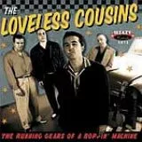 Loveless Cousins - The Running Gears Of A Boppin' Machine