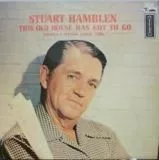 Stuart Hamblen - This Old House Has Got To Go