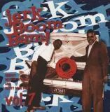 V/A - The Jerk Boom! Bam! Vol. 7 (Greasy Rhythm'n Blues and Nasty Soul)