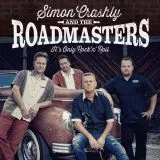 Simon Crashly and The Roadmasters - It\'s Only Rock \'n\' Roll