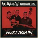 Spo-Dee-O-Dee - Hurt Again