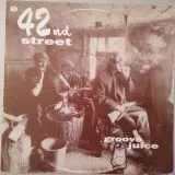 42nd Street - Groove Juice
