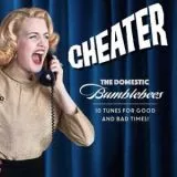 Domestic Bumblebees, The - Cheater