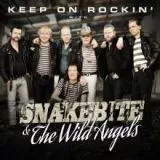 Snakebite & The Wild Angels - Keep On Rockin'
