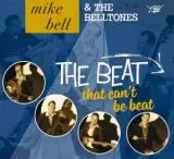 Mike Bell & The Belltones - The Beat That Can't Be Beat