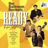 Ballroom Rockets, The - Ready If You're Willin'