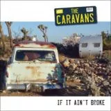 Caravans, The - If It Ain't Broke