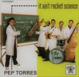 Pep Torres - It Ain't Rocket Science