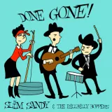 Slim Sandy & The Hillbilly Boppers - Done Gone!