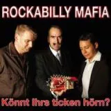 Rockabilly Mafia - Könnt ihrs ticken hörn?